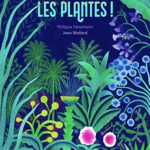 PAS BÊTES, LES PLANTES !