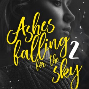 ASHES FALLING FOR THE SKY 2
