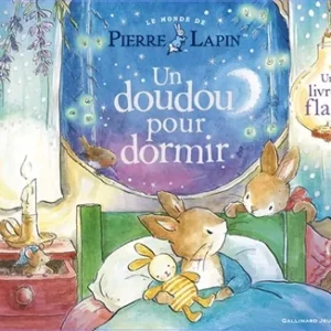 LE MONDE DE PIERRE LAPIN - UN DOUDOU POUR DORMIR - UN LIVRE A FLAPS