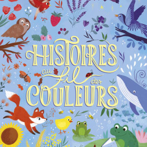 HISTOIRES AU FIL DES COULEURS