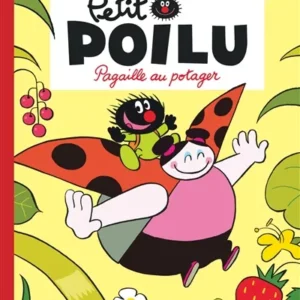 PETIT POILU - TOME 3 - PAGAILLE AU POTAGER