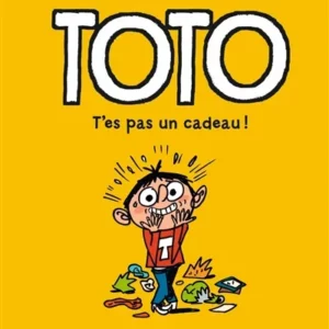 TOTO BD, TOME 07 - T'ES PAS UN CADEAU !