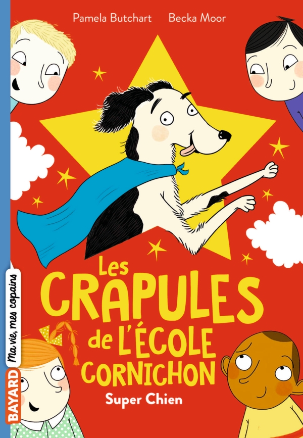 LES CRAPULES DE LECOLE CORNICHON SUPER CHIEN La cabane de Gribouille