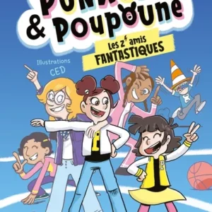 PUNKETTE & POUPOUNE - T04 - LES Z'AMIS FANTASTIQUES