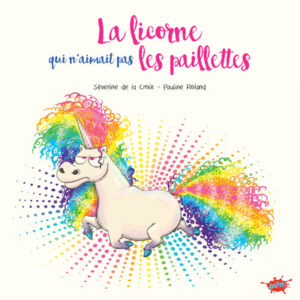 LA LICORNE QUI N AIMAIT PAS