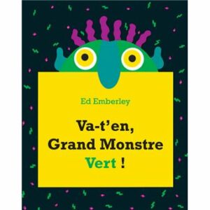 VA-T'EN, GRAND MONSTRE VERT  !