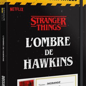 DOSSIERS CRIMINELS STRANGER THINGS L OMBRE DE HAWKINS
