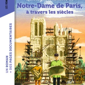 L'INCROYABLE HISTOIRE DE NOTRE-DAME DE PARIS À TRAVERS LES SIÈCLES