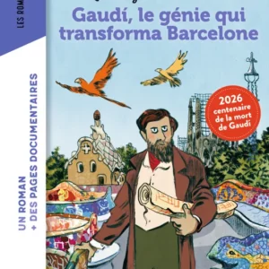 L'INCROYABLE DESTIN DE GAUDI, LE GÉNIE QUI TRANSFORMA BARCELONE