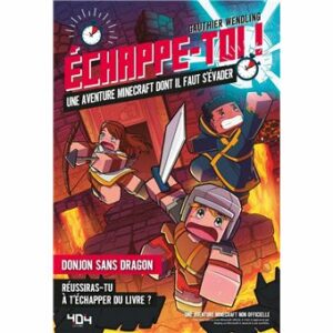 ECHAPPE-TOI ! - DONJONS SANS DRAGONS - UN ROMAN DONT IL FAUT S'EVADER