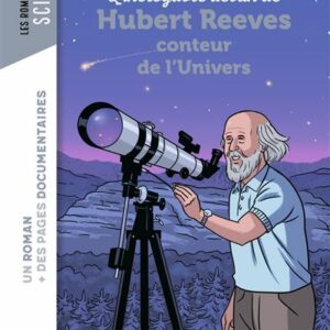 L'INCROYABLE DESTIN D'HUBERT REEVES, CONTEUR DE L'UNIVERS