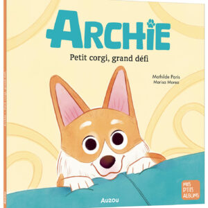ARCHIE - PETIT CORGI, GRAND DÉFI