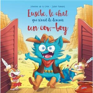 EUSÈBE LE CHAT QUI RÊVAIT D'ÊTRE UN COW-BOY