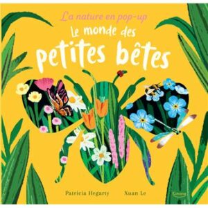 LA NATURE EN POP-UP - LE MONDE DES PETITES BÊTES