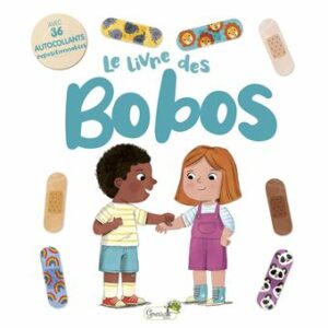 LE LIVRE DES BOBOS - AVEC 36 AUTOCOLLANTS REPOSITIONNABLES