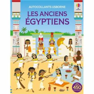 LES ANCIENS ÉGYPTIENS - AUTOCOLLANTS USBORNE - DÈS 5 ANS