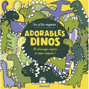 LES P'TITS MIGNONS - ADORABLES DINOS - 20 COLORIAGES RIGOLOS !