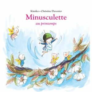 MINUSCULETTE 15 AU PRINTEMPS