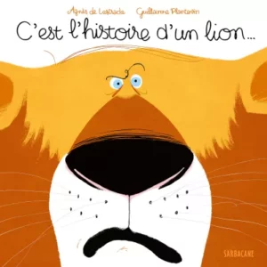 C'EST L'HISTOIRE D'UN LION...