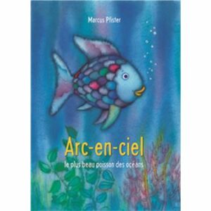 ARC-EN-CIEL LE PLUS BEAU POISSON DES OCÉANS