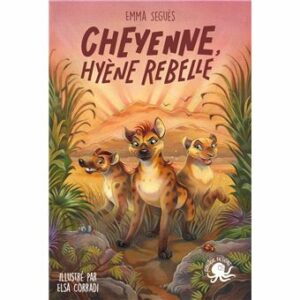 CHEYENNE, HYÈNE REBELLE