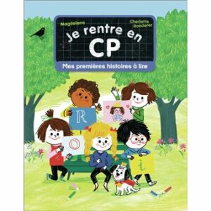 JE RENTRE EN CP  - MES PREMIÈRES HISTOIRES À LIRE