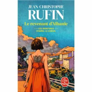 LE REVENANT D'ALBANIE (LES ENIGMES D'AUREL LE CONSUL, TOME 6) LES ENIGMES D AUREL LE CONSUL