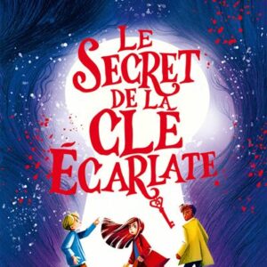LE SECRET DE LA CLÉ ÉCARLATE