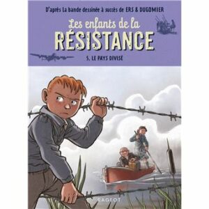 LES ENFANTS DE LA RESISTANCE - T05 - LES ENFANTS DE LA RESISTANCE - LE PAYS DIVISE
