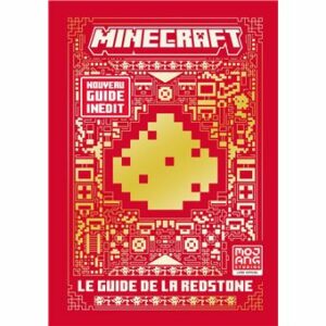 MINECRAFT - LE GUIDE DE LA REDSTONE