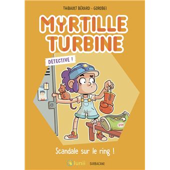 MYRTILLE TURBINE DÉTECTIVE - SCANDALE SUR LE RING !