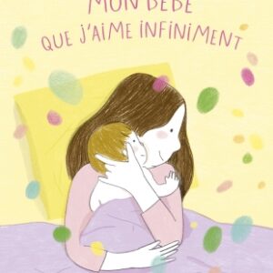 MON BÉBÉ QUE J'AIME INFINIMENT