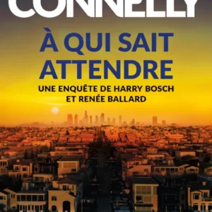 À QUI SAIT ATTENDRE