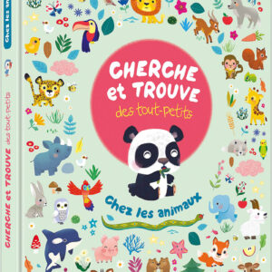 CHERCHE ET TROUVE DES TOUT PETITS - CHEZ LES ANIMAUX