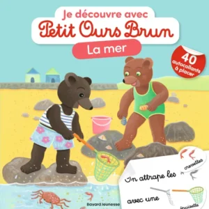 JE DÉCOUVRE LA MER AVEC PETIT OURS BRUN - PREMIERS AUTOCOLLANTS - DÈS 3 ANS