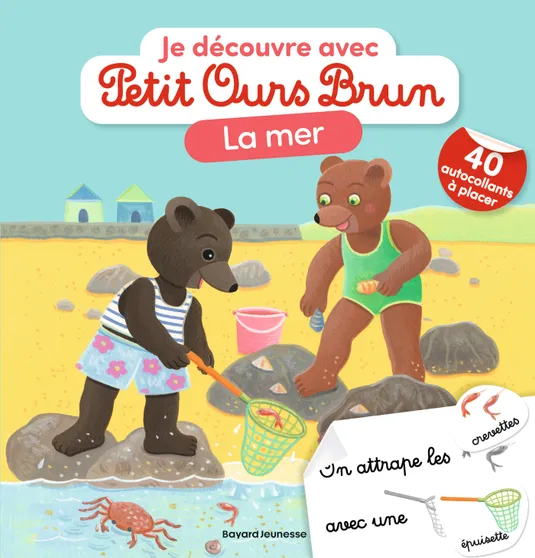 JE DÉCOUVRE LA MER AVEC PETIT OURS BRUN - PREMIERS AUTOCOLLANTS - DÈS 3 ANS