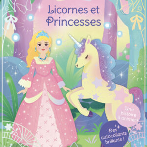 LICORNES ET PRINCESSES - DES AUTOCOLLANTS BRILLANTS !