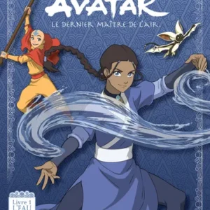 AVATAR, LE DERNIER MAÎTRE DE L'AIR - LIVRE 1 : L'EAU - T02 - ANIME COMICS