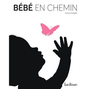 BÉBÉ EN CHEMIN