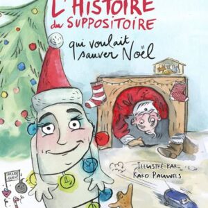 L'HISTOIRE DU SUPPOSITOIRE QUI VOULAIT SAUVER NOËL