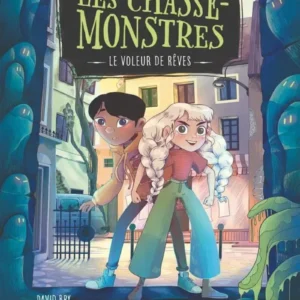 LES CHASSE-MONSTRES - TOME 01 LE VOLEUR DE RÊVES