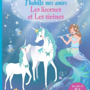 LES LICORNES ET LES SIRÈNES - J'HABILLE MES AMIES