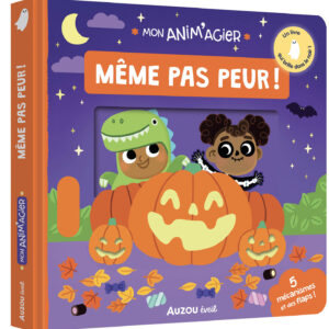 MON ANIM'AGIER - MEME PAS PEUR !