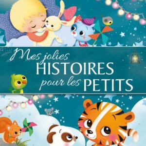 MES JOLIES HISTOIRES POUR LES PETITS
